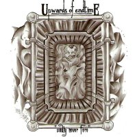 Upwards Of Endtime - Sadly Never Fore 4340 (2006)