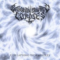 Brightly Painted Corpses - Collapsing Wormholes (2015)