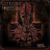 Clinging to the Trees of a Forest Fire - Visceral (2011)