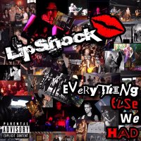 Lipshock - Everything Else We Had 2014 (2014)