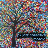 PK Jazz Collective - Mosaic (2012)