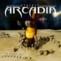 Project Arcadia - А Time Of Changes (2014)