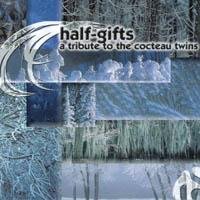 VA - Half Gifts - A Tribute To The Cocteau Twins (2002)