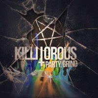 Killitorous - Party, Grind (2014)