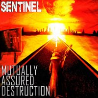 Sentinel - Mutually Assured Destruction (2014)