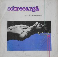 Sobrecarga - Mentirse Y Creerse (1987)