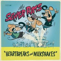 The Sewer Rats - Heartbreaks And Milkshakes (2017)