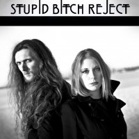 Stupid Bitch Reject - Stupid Bitch Reject (2013)