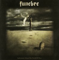 Funebre - Indictment About The World Of Man (2008)