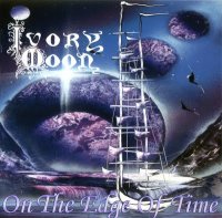 Ivory Moon - On The Edge Of Time (2004)