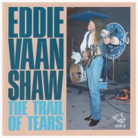 Eddie Vaan Shaw - The Trail Of Tears (1994) (2015)