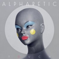 Alphabetic - Touch (2016)