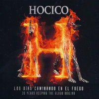 Hocico - Los Dias Caminando En El Fuego (20 Years Keeping The Blood Boiling) (3CD Compilation) (2013)