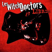 Les Witch Doctors - Libres (2014)