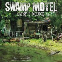 Swamp Motel - Gypsy 12 O\'Clock (2017)