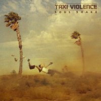 Taxi Violence - Soul Shake (2013)