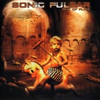 Sonic Pulsar - Out Of Place (2005)