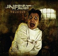 Infest - Moshroom (2009)