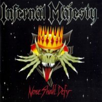 Infernal Majesty - None Shall Defy (1987)