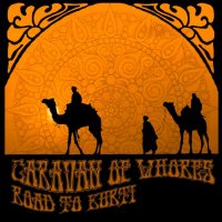 Caravan Of Whores - Road To Kurti (2012)