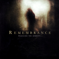 Remembrance - Silencing the Moments (2008)  Lossless