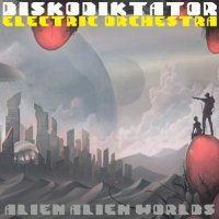 Diskodiktator - Alien Alien Worlds (2015)