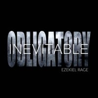 Ezekiel Rage - Obligatory Inevitable (2017)