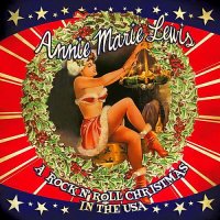 Annie Marie Lewis - A Rock N\' Roll Christmas In The USA (2014)