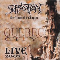 Suffocation - The Close of a Chapter (Live) (2005)  Lossless