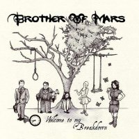 Brother of Mars - Welcome to My Breakdown (2015)