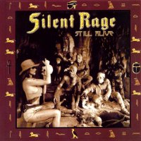 Silent Rage - Still Alive (2002)