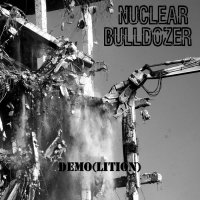 Nuclear Bulldozer - Demo(lition) (2015)