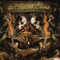 Demise Of Eros - Neither Storm Nor Quake Nor Fire (2006)