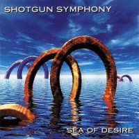 Shotgun Symphony - Sea of Desire (1999)