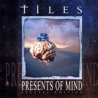 Tiles - Presents Of Mind (2004 Special Remastered Ed.) (1999)