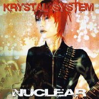 Krystal System - Nuclear [2CD Limited Edition] (2011)