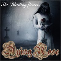 Dying Rose - The Bleeding Flowers (2009)