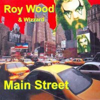 Roy Wood And Wizzard - Main Street [Reissue 2000] (1976)  Lossless