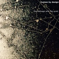 Human By Design - The Damage And The Quiet (2015)