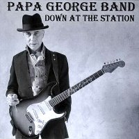 Papa George Band - Down At The Station (2008)