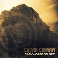 Calvin Conway - Dark Horse Deluxe (2015)