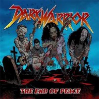 Dark Warrior - The End Of Peace (2015)