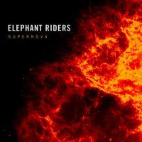 Elephant Riders - Supernova (2014)