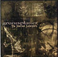 Gruntsplatter - The Aberrant Laboratory (2006)