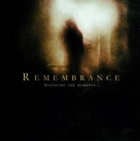 Remembrance - Silencing the Moments (2008)