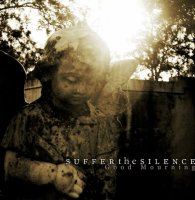 Suffer The Silence - Good Mourning (2012)