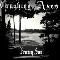 Crushing Axes - Frozen Soul (2013)
