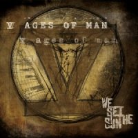 We Set The Sun - V Ages of Man (2013)