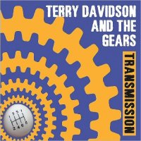 Terry Davidson & The Gears - Transmission (2016)