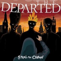 The Departed - Steal The Crown (2013)